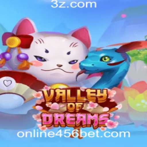 Descubra o Fascinante Mundo de ValleyofDreams com 456BET Online